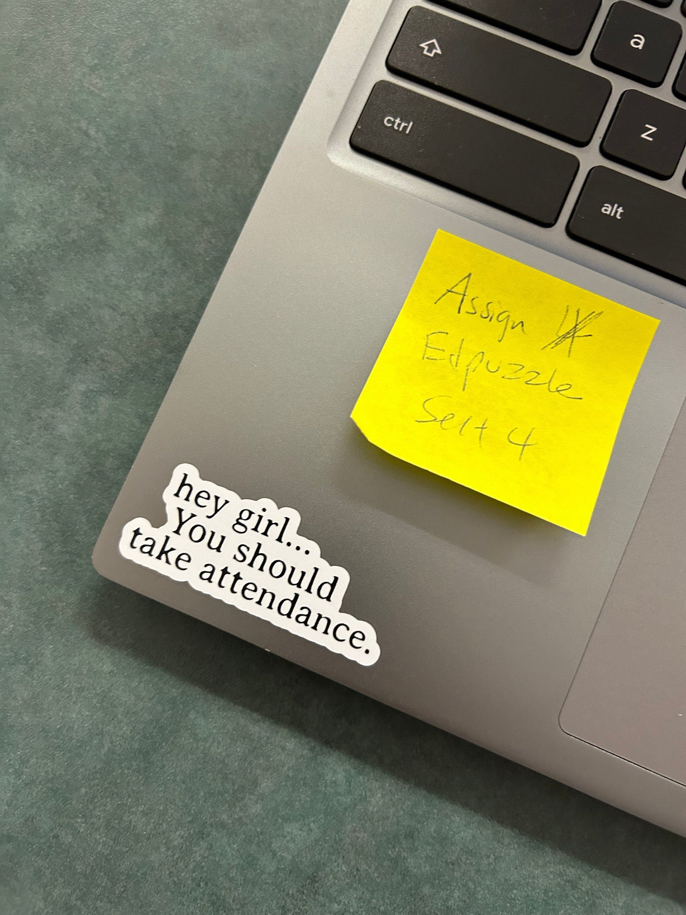 Teacher Stickers, Funny Gift for Teachers, Hey Girl, You should take attendance