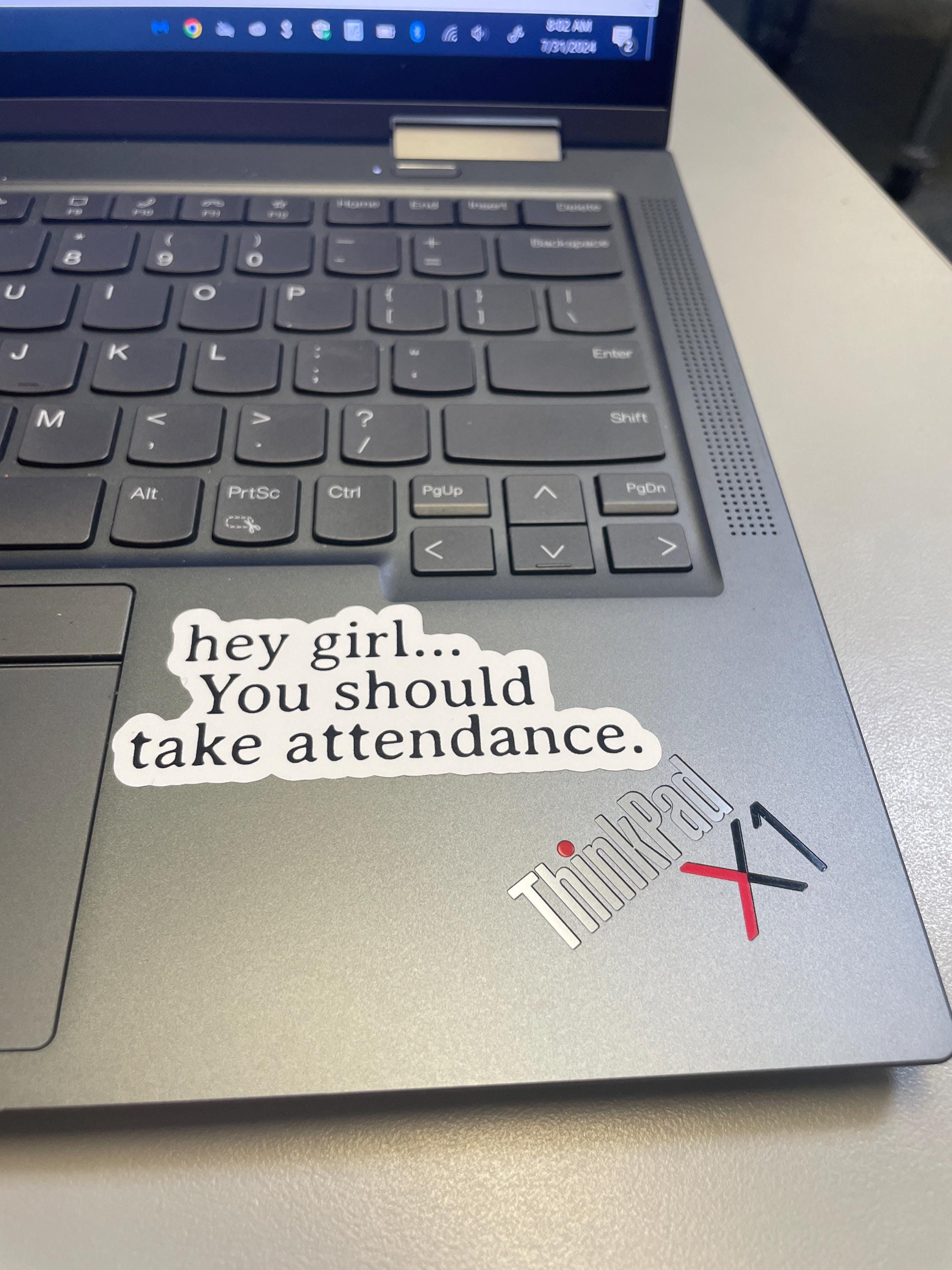 Teacher Stickers, Funny Gift for Teachers, Hey Girl, You should take attendance