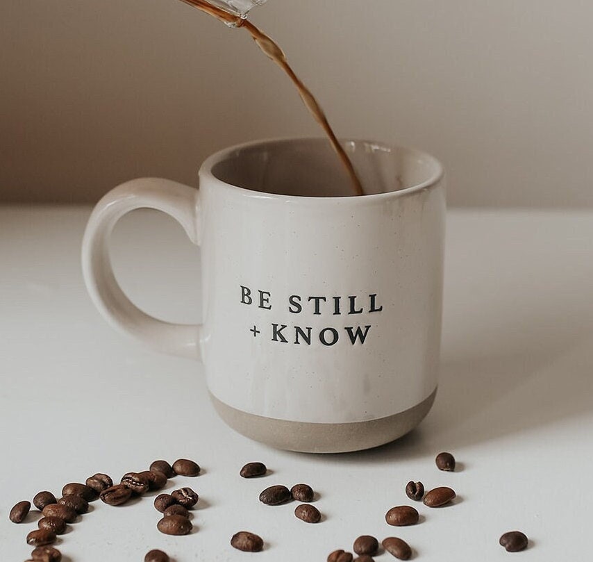 Be Still + Know Coffee Mug | Psalm 46:10 Scripture Coffee Mug | Christian Mug | Bible Verse Mug | Positive Coffee Mug | Bible Study Gift