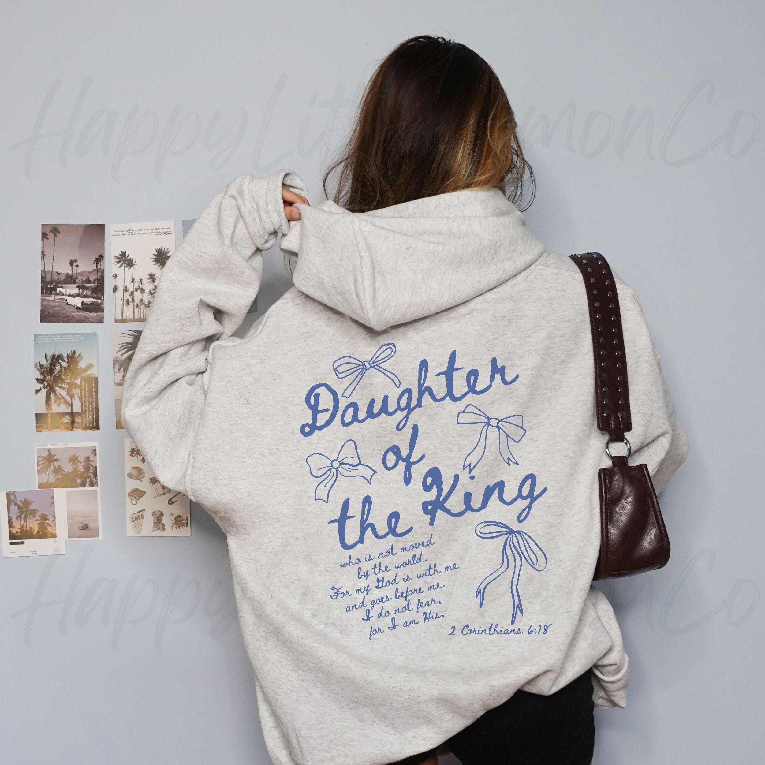 Trendy Christian Hoodie Daughter of the King Sweater Bible Verse Hoodie Aesthetic Women's Faith Apparel Words on Back Teenage Girl Gift