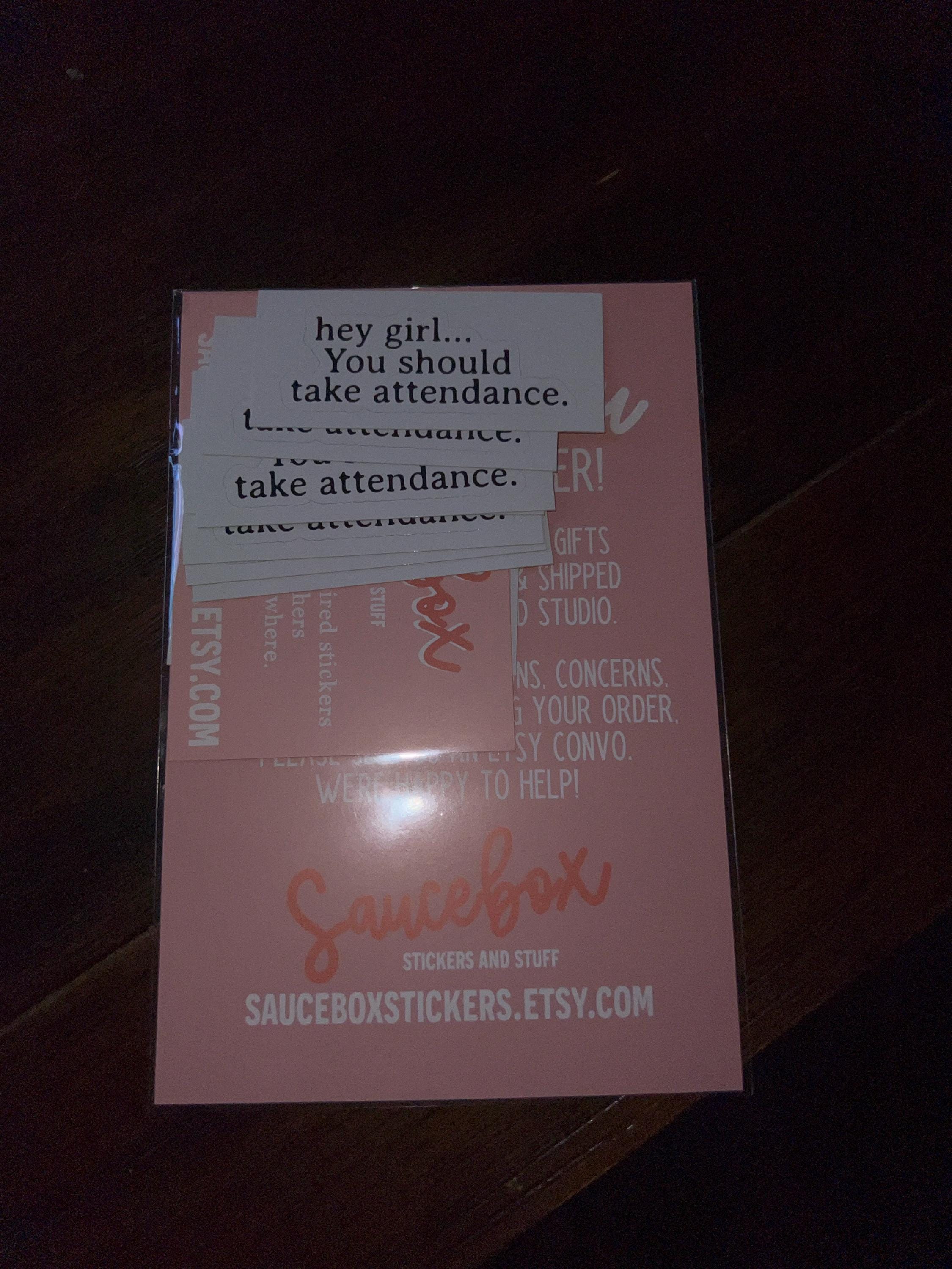 Teacher Stickers, Funny Gift for Teachers, Hey Girl, You should take attendance