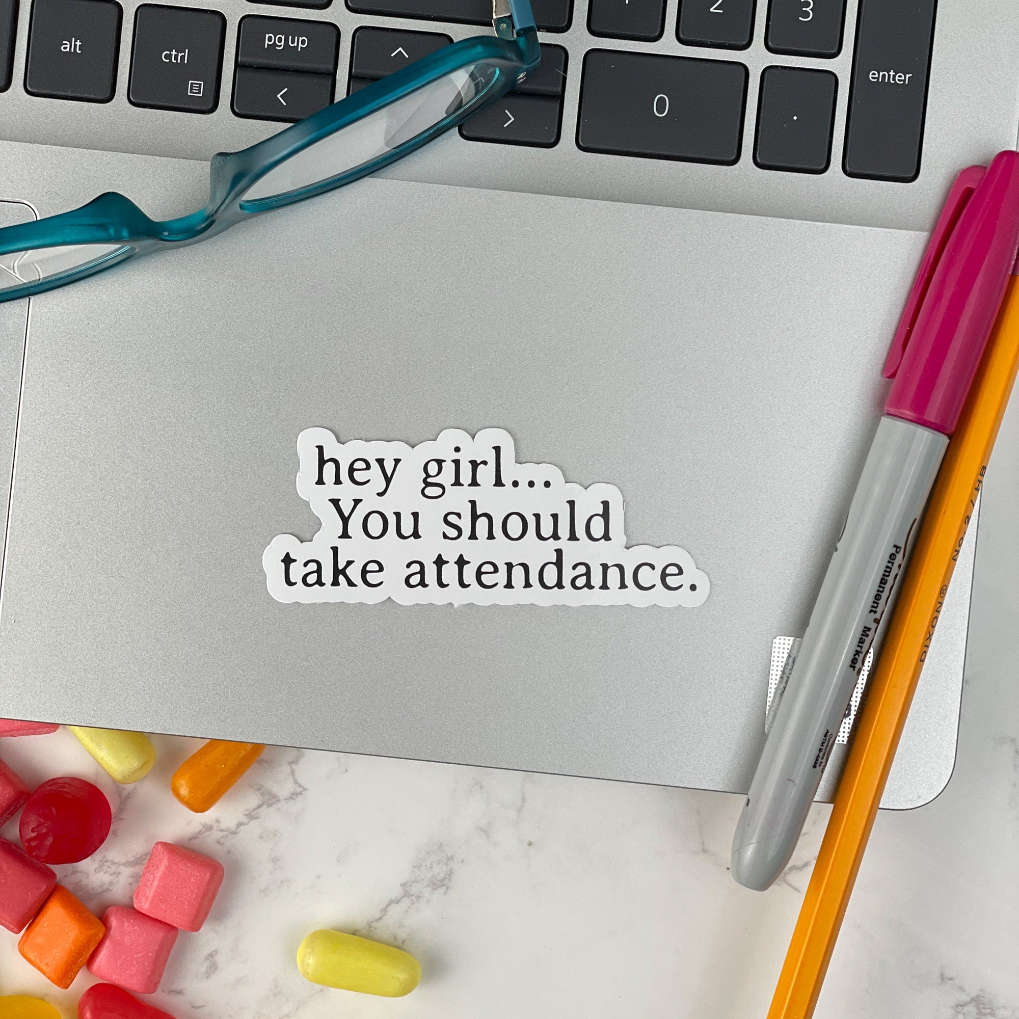 Teacher Stickers, Funny Gift for Teachers, Hey Girl, You should take attendance