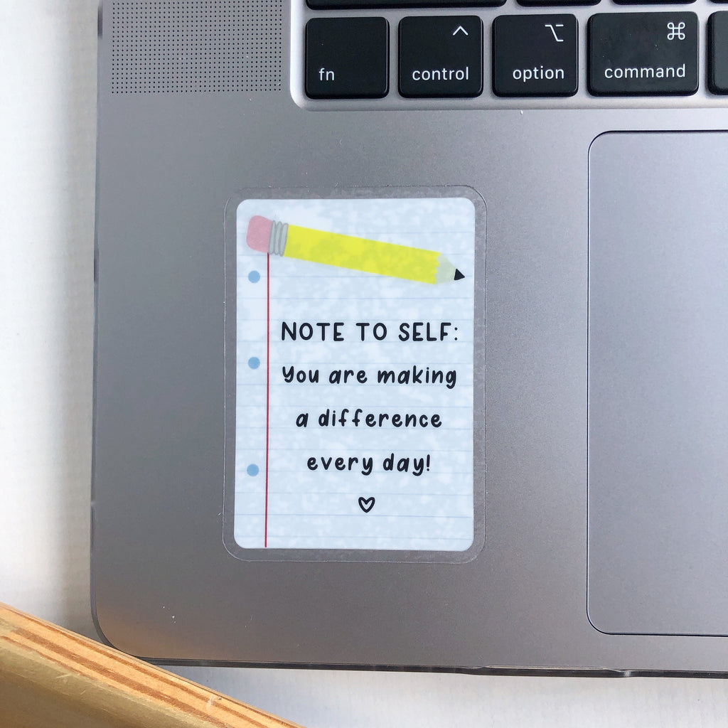 Note to Self: You Are Making a Difference Every Day - Lined Paper + Pencil Design WATERPROOF Sticker, 3" Clear Waterbottle + Laptop Sticker