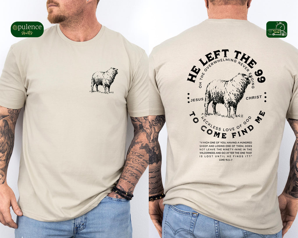 Christian Men's Shirt, He Left 99 to Come Find Me Shirt, Bible Verse Tee, Religious Shirt for Men, Inspirational Faith Tee, Christian Shirt